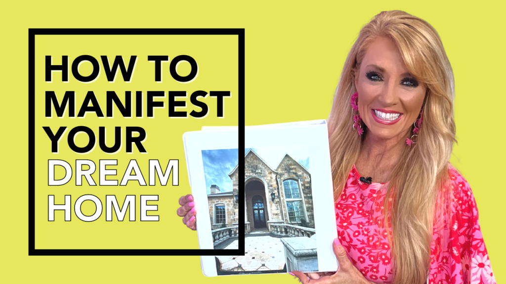 How to Manifest your Dream Home